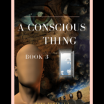 A Conscious Thing -- Book Cover