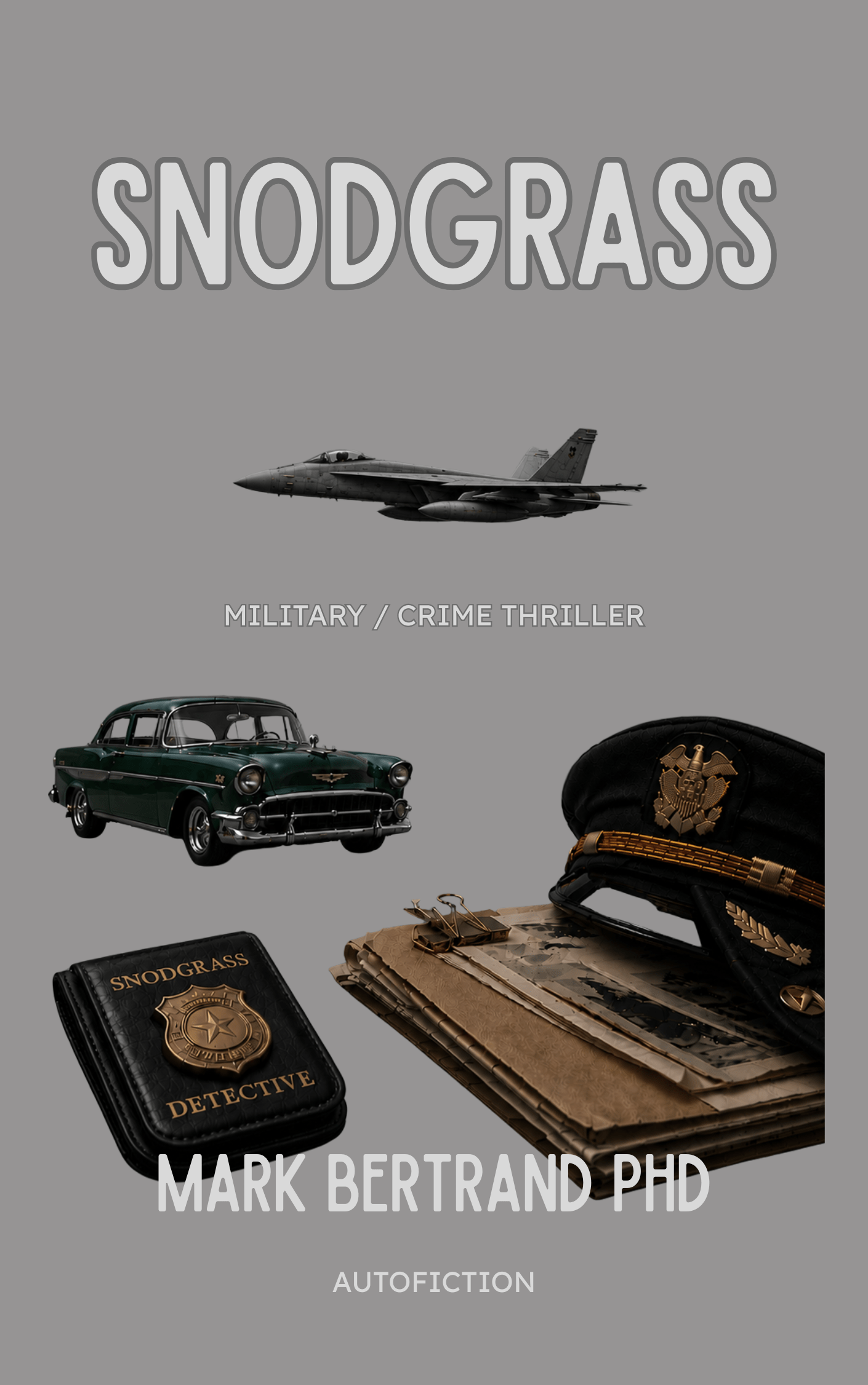 SNODGRASS
by MARK BERTRAND
Book One in the Married Stupid trilogy
A crime thriller based on a true story of courage, combat, and crime.