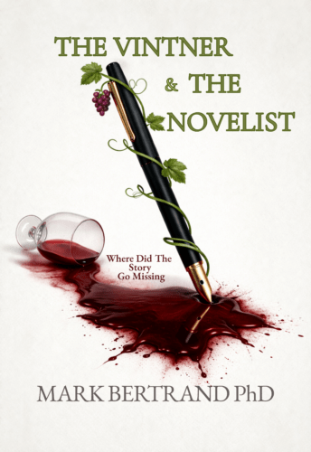 The Vintner and The Novelist by MARK BERTRAND COVER IMAGE OF A SPILLED WINE GLASS AND A VIVE WRAPPED PEN