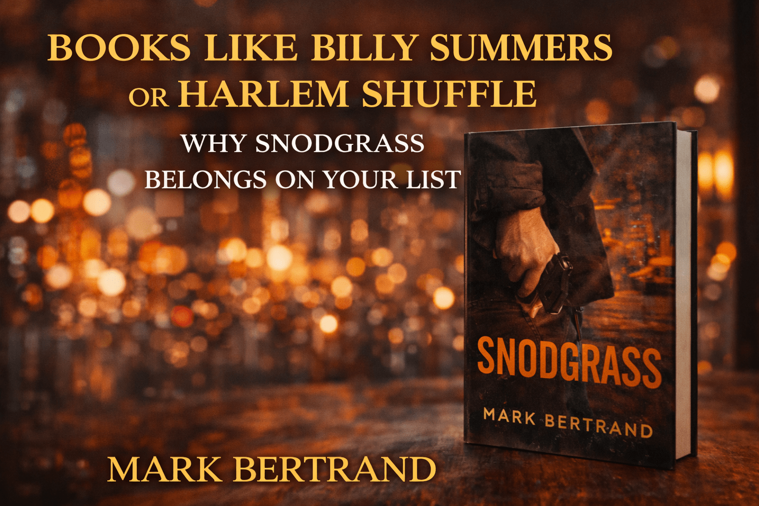 books like billy summer image of a standing paperback of SNODGRASS by Mark Bertrand sits upright on a dark wooden surface. The cover shows a close crop of a man’s hand gripping a pistol at his side, suggesting tension and violence without showing the full figure.